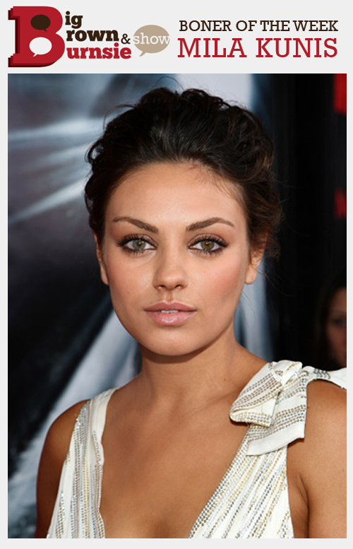 Ep46BOW_Mila_Kunis Boner of the Week - Mila Kunis